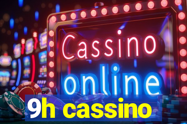 9h cassino